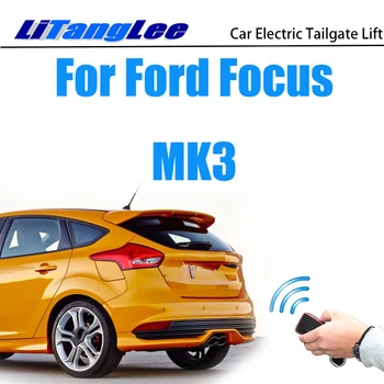 Для Ford Focus MK3 2011 ~ 2018 LiTangLee Автомобильный Электрический Подъем задних ворот багажника Система помощи задней двери Ключ дистанционного управления