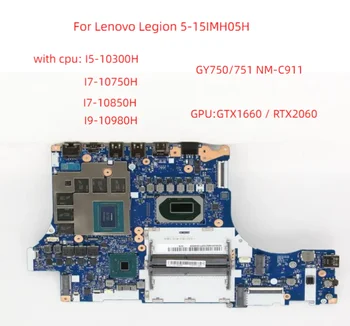 Для Lenovo Legion 5P-15IMH05H Материнская плата ноутбука GY750/751 NM-C911 с процессором i5 i7 10-го поколения + GPU GTX1660/GTX2060 100% тестовая работа