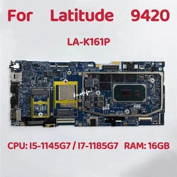 FDB41 LA-K161P для Dell Latitude 9420 Материнская плата ноутбука Процессор: I5-1145G7 I7-1185G7 Оперативная память: 16 ГБ CN-03CP12 CN-08XKF8 CN-06RH8W Тест В порядке