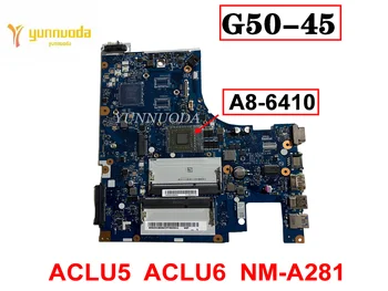 Оригинальная материнская плата для ноутбука Lenovo Ideapad G50-45 A8-6410 ACLU5 ACLU6 NM-A281 протестирована хорошая бесплатная доставка