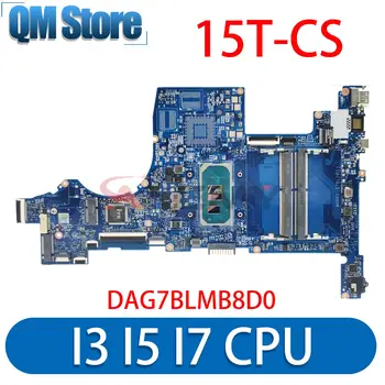 DAG7BLMB8D0 Для HP Pavilion 15T-CS 15-CS Материнская плата ноутбука с процессором i3-1005G1 i5-1035G4 I7-1065G7 UMA L67287-601 протестирована на 100%