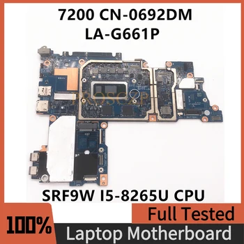 CN-0692DM 0692DM 692DM Материнская плата для ноутбука Dell latitude 7200 Материнская плата LA-G661P 2-в-1 с процессором SRF9W I5-8265U 100% Полностью протестирована
